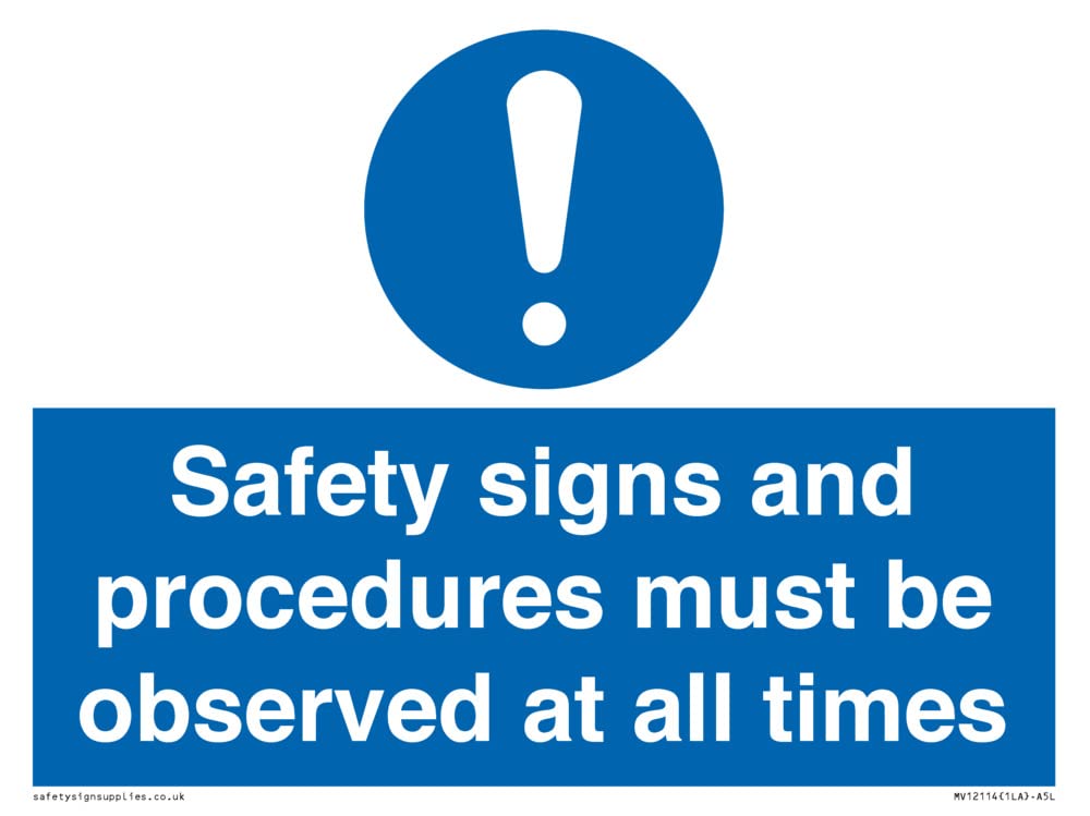 Safety s and procedures must be observed at all times Sign - 200x150mm - A5L