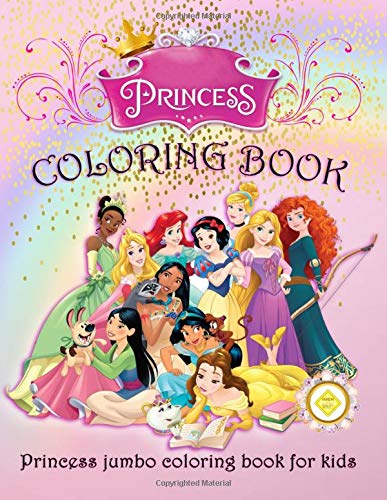 Princess Coloring Book: Princess Jumbo Coloring Book For Kids Princess Coloring Book: Princess Jumbo Coloring Book For Kids