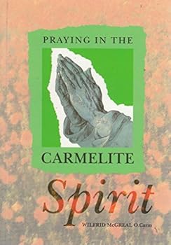 Paperback Praying in the Carmelite Spirit Book