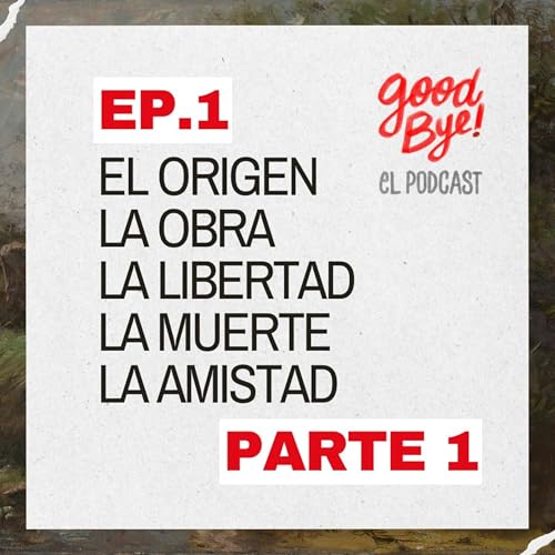 Page de couverture de EP.1 - Círcula, Improvisual y el origen de Goodbye (Parte 1)