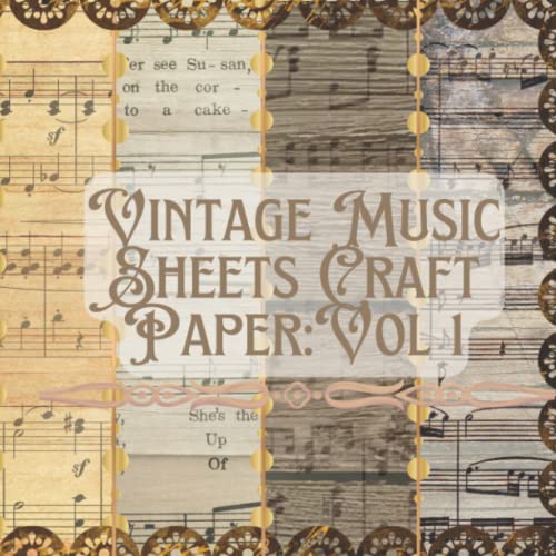 Vintage Music Sheets Craft Paper:Vol 1: 48 Double-sided Printed Music Sheets 8 Patterns for Papercrafts:Junk Journal, Card Making & Mixed Media | ... Design | Invitation, Collage & Decoupage