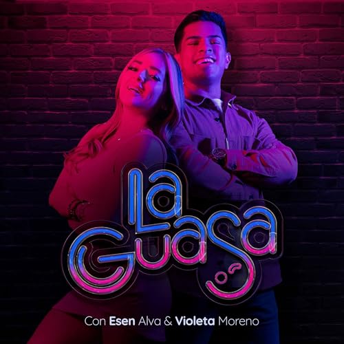 La Guasa Podcast Por Televisa Digital arte de portada