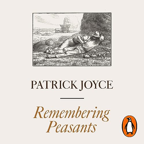 Remembering Peasants by Patrick Joyce episode artwork