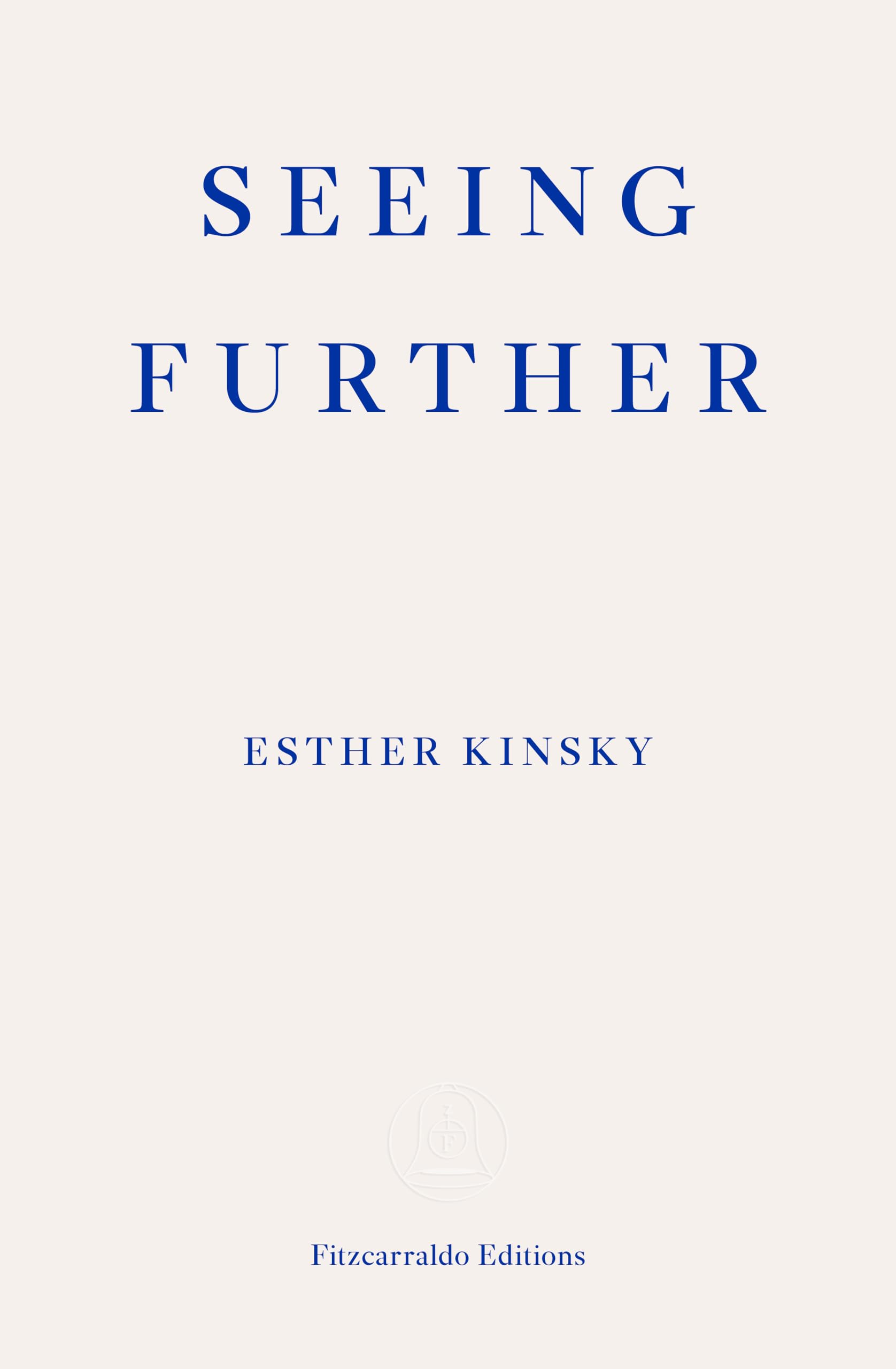 Seeing Further: Esther Kinsky