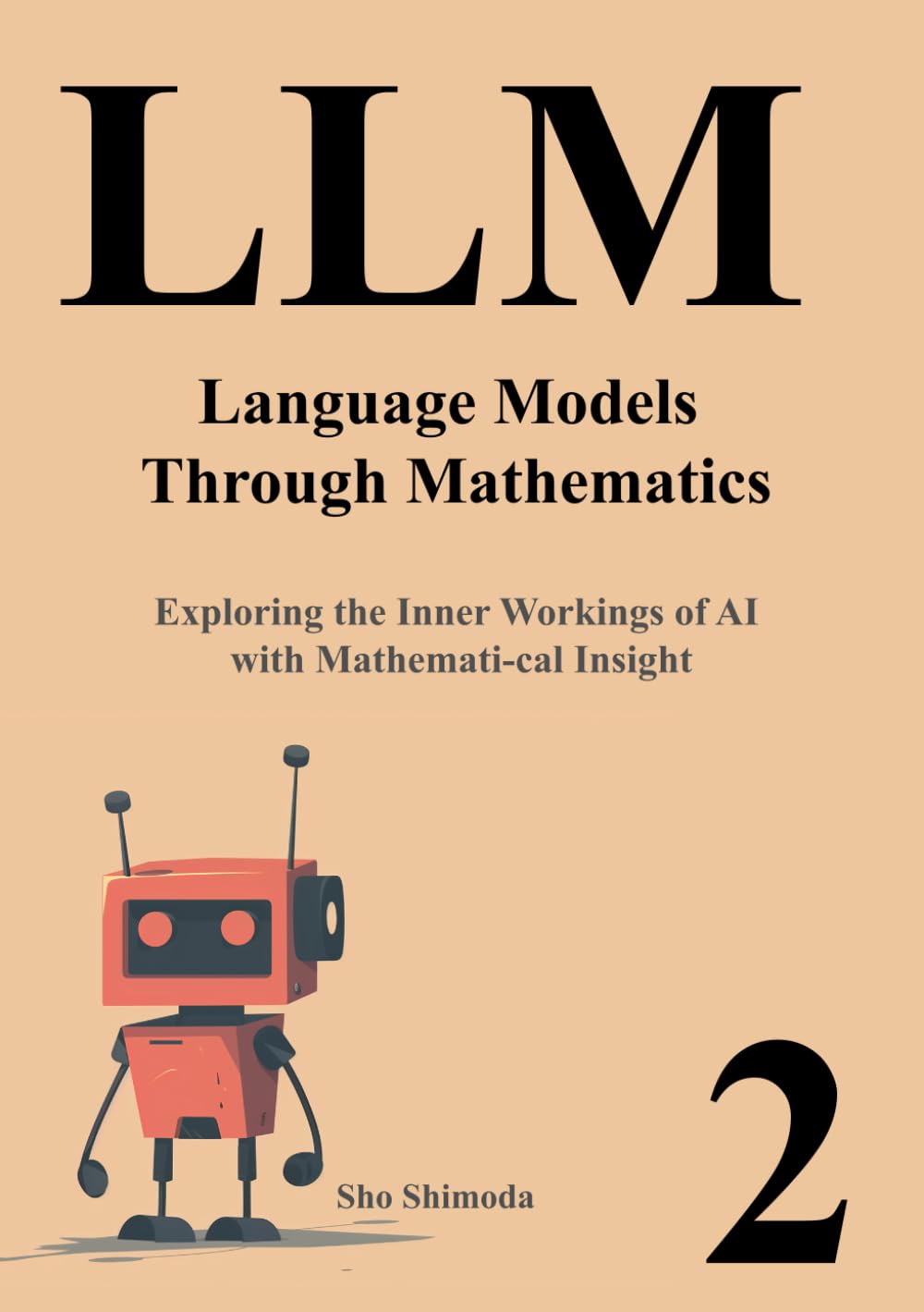 LLM Primer II Language Models Through Mathematics: Exploring the Inner Workings of AI with Mathemati-cal Insight