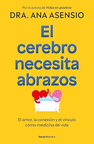 El cerebro necesita abrazos: Descubre cómo conectar con los demás te salva la vida (No ficción)