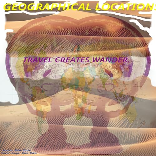 Geographical Locations by Mike Blake episode artwork