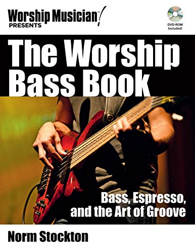 The Worship Bass Book: Bass Espresso and the Art of Groove (Worship Musician Presents) -  Stockton, Norm, Paperback