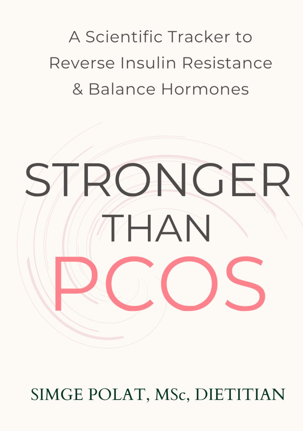 Stronger Than PCOS: The 90-Day Tracker to Reverse Insulin Resistance & Balance Hormones | Daily Food, Symptom & Cycle Log