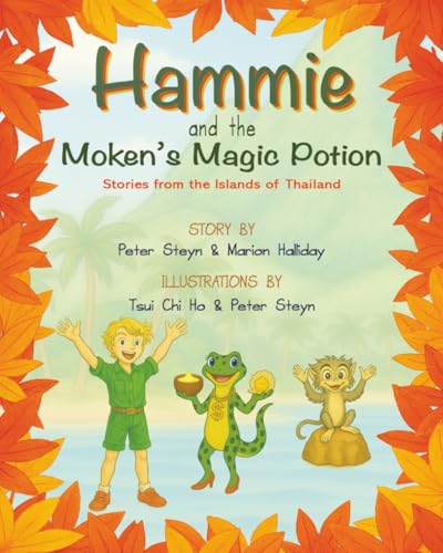 Hammie and the Moken's Magic Potion: Stories from the Islands of Thailand