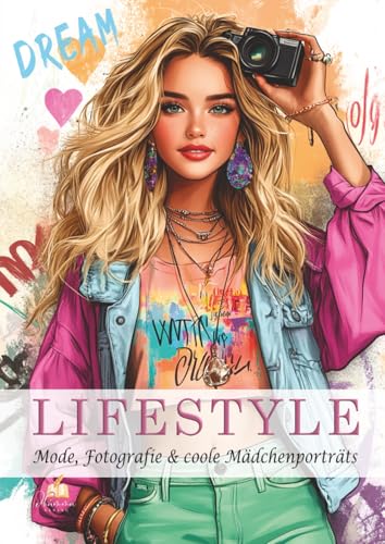Malbuch für Teenager – LIFESTYLE – Mode, Fotografie & coole...