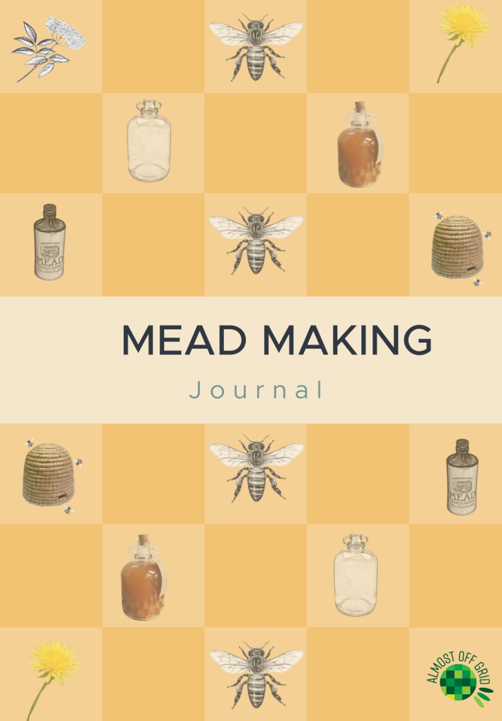 Mead Making Journal & Notebook, Including Recipes and Guidance for Beginners