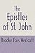 The Epistles of St. John: The Greek Text with Notes and Essays