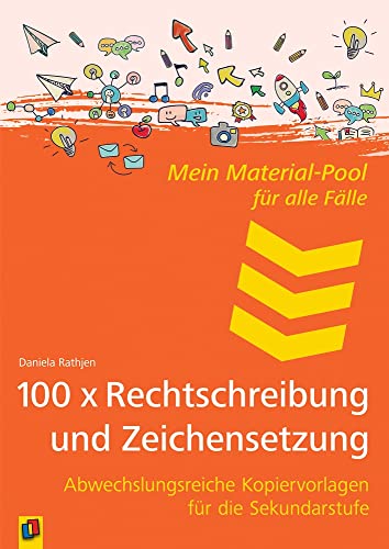 100 x Rechtschreibung und Zeichensetzung: Abwechslungsreiche Kopiervorlagen für die Sekundarstufe (Mein Material-Pool für alle Fälle)