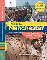 My Guide to Manchester Second Edition 0992759056 Book Cover