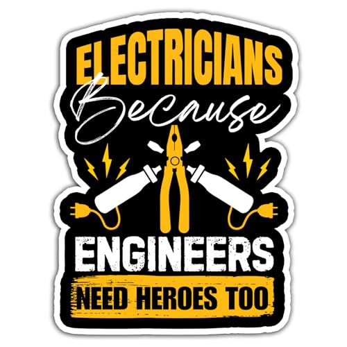 Electricians Because Engineers Need Heroes Funny Funny Electrician Stickers Electrical Engineer Electrician Joke Electrician Appreciation Gifts Decoration Laptop Bottle Car Window 5'