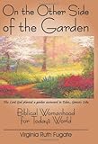 On the Other Side of the Garden: Biblical Womanhood