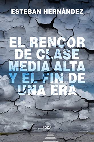El Rencor De La Clase Media Alta Y El Fin De Una Era El Rencor De La Clase Media Alta Y El Fin De Una Era