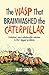 Produktbild The Wasp That Brainwashed the Caterpillar