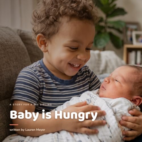 Baby Is Hungry: A Book for Big Brothers and Sisters About Breastfeeding, Bottles, and Formula