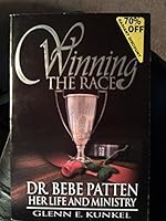 Winning the Race: Dr. Bebe Patten : Her Life and Ministry 087148997X Book Cover