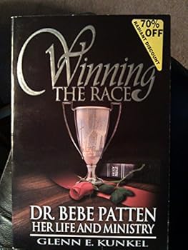 Paperback Winning the Race: Dr. Bebe Patten : Her Life and Ministry Book