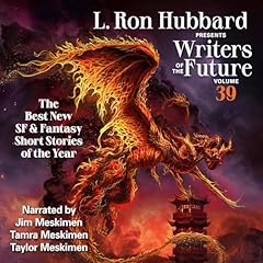 L. Ron Hubbard Presents Writers of the Future Volume 39 Audiolibro Por L. Ron Hubbard, Kevin J. Anderson, Kristine Kathryn Rusch, S. M. Stirling, Lazarus Chernik, Samuel Parr, Spencer Sekulin, L. H. Davis, Devon Bohm, Arthur H. Manners, David Hankins, David K. Henrickson, J. R. Johnson, Elaine Midcoh, various arte de portada
