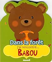 Dans la forêt j'ai rencontré... Babou (Bonjour les animaux) 2508028169 Book Cover