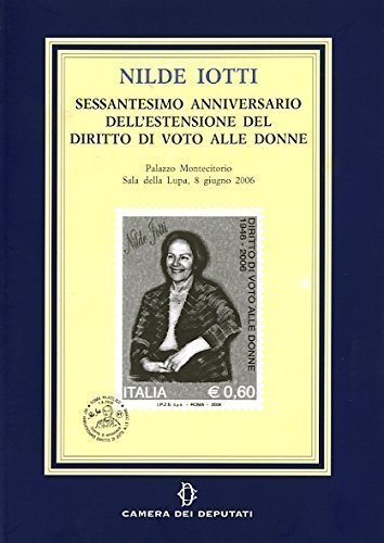 Nilde Iotti. Sessantesimo anniversario dell'estensione del diritto di voto alle donne