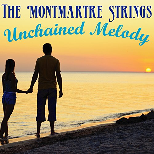 Unchained Melody The Montmartre Strings Digital Music