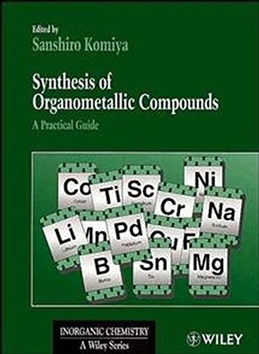 Synthesis of Organometallic Compounds: A Practical Guide (Inorganic Chemistry: A Textbook Series)