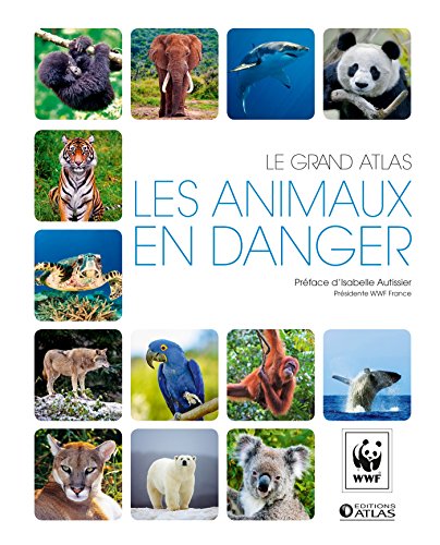 Télécharger Le grand atlas Les animaux en danger PDF Ebook En Ligne