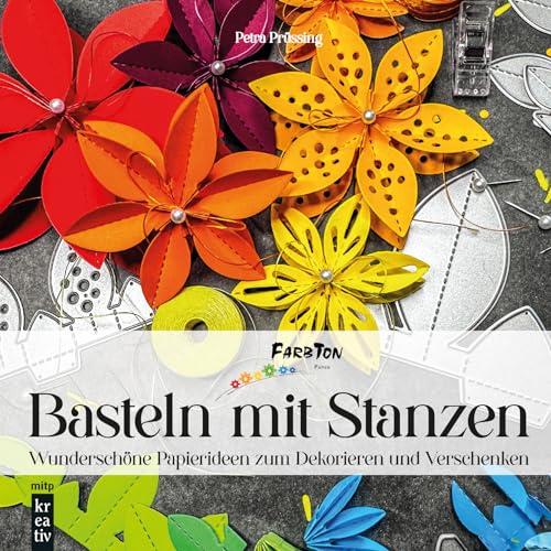 Basteln Mit Stanzen: Wunderschöne Papierideen Zum Dekorieren Und Verschenken(Mitp Kreativ)