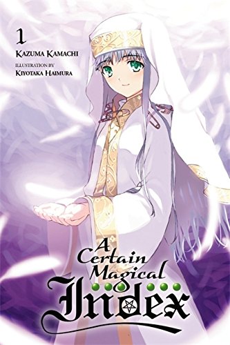 A Certain Magical Index, Vol. 1 - light novel (A Certain Magical Index, 1) A Certain Magical Index, Vol. 1 - light novel (A Certain Magical Index, 1)