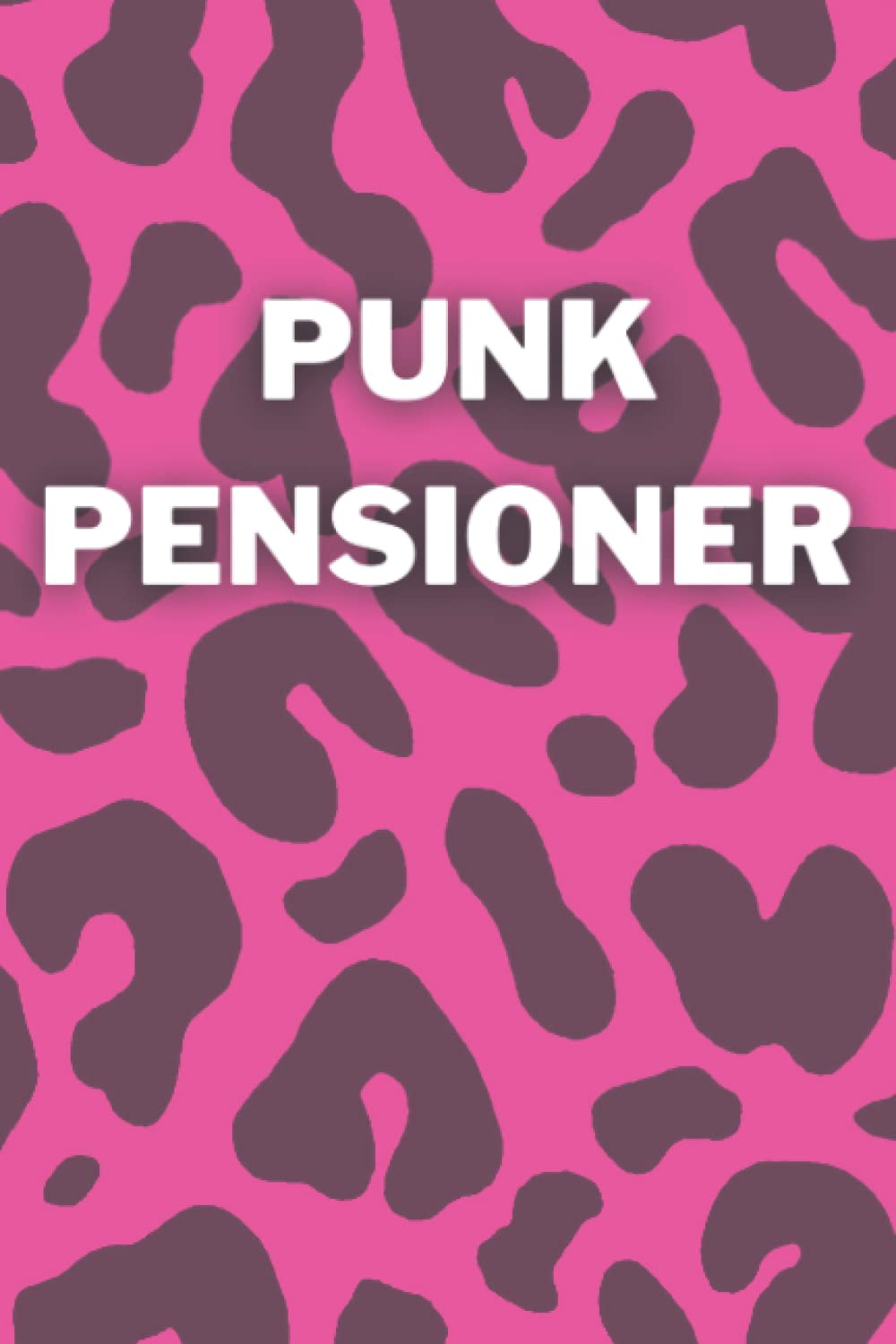 Punk Pensioner: A 120-page Punk Rock Themed Lined Notebook