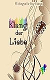 Klang der Liebe: 10 homoerotische Storys - Herausgeber: Ingrid Kunantz Kuschelgang, Kataro Nuel, Juli D. Finn, Moos Rose, Sandra Black, Nico Morleen, Ashan Delon, Karolina Peli, Chris P. Rolls 