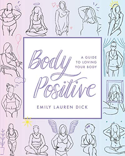 Télécharger Body Positive: A Guide to Loving Your Body (English Edition) Gratuit