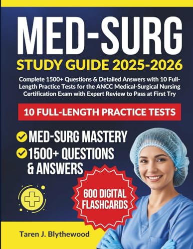 MED SURG CERTIFICATON STUDY GUIDE 2025-2026: Complete 1500+ Questions & Detailed Answers with 10 Full-Length Practice Tests for the ANCC ... Exam with Expert Review to Pass at First Try.