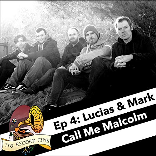 Ep 4 - Lucias and Mark (Call Me Malcolm)