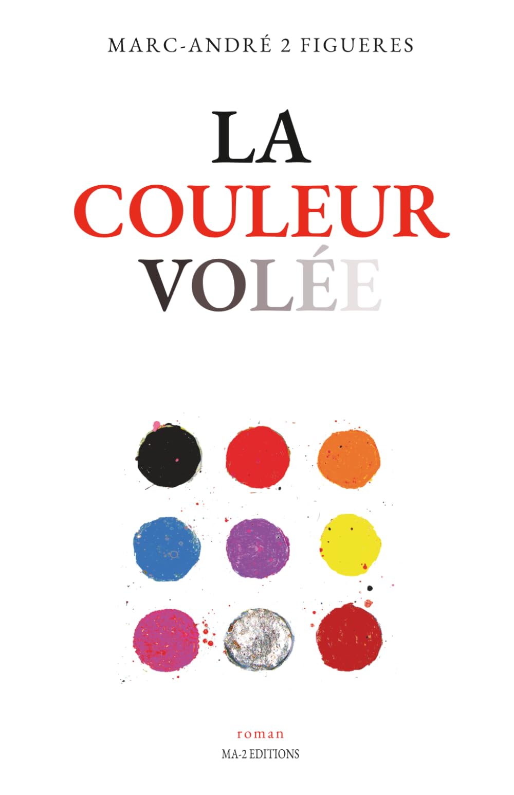 LA COULEUR VOLÉE: Roman