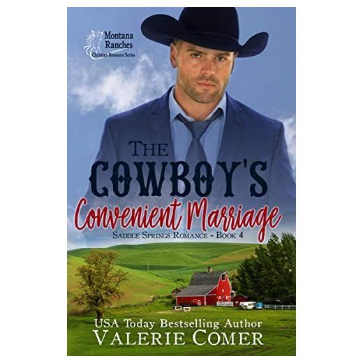 The Cowboy's Convenient Marriage: a contemporary marriage of convenience Montana Ranches Christian Romance (Saddle Springs Romance Book 4)