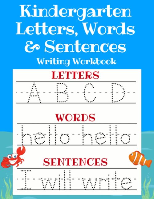 Kindergarten Letters, Words & Sentences Writing Workbook: Kindergarten Homeschool Curriculum Scholastic Workbook to Boost Writing, Reading and Phonics ... Handwriting Book, Pre K and Kids Ages 3-5)