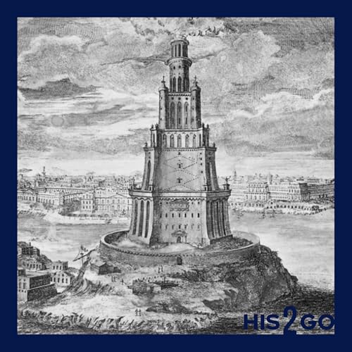 His2Go#227 - Der Leuchtturm von Alexandria: Weltwunder der Antike