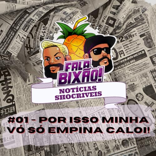 1: POR ISSO MINHA VÓ SÓ EMPINA CALOI!