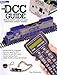 The DCC Guide: How to Select and Use Your Command Control System