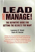 Lead and Manage!: The Definitive Guide for Getting the Results You Want 0979359341 Book Cover