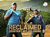  Reclaimed - Neustart mit Goldmine
