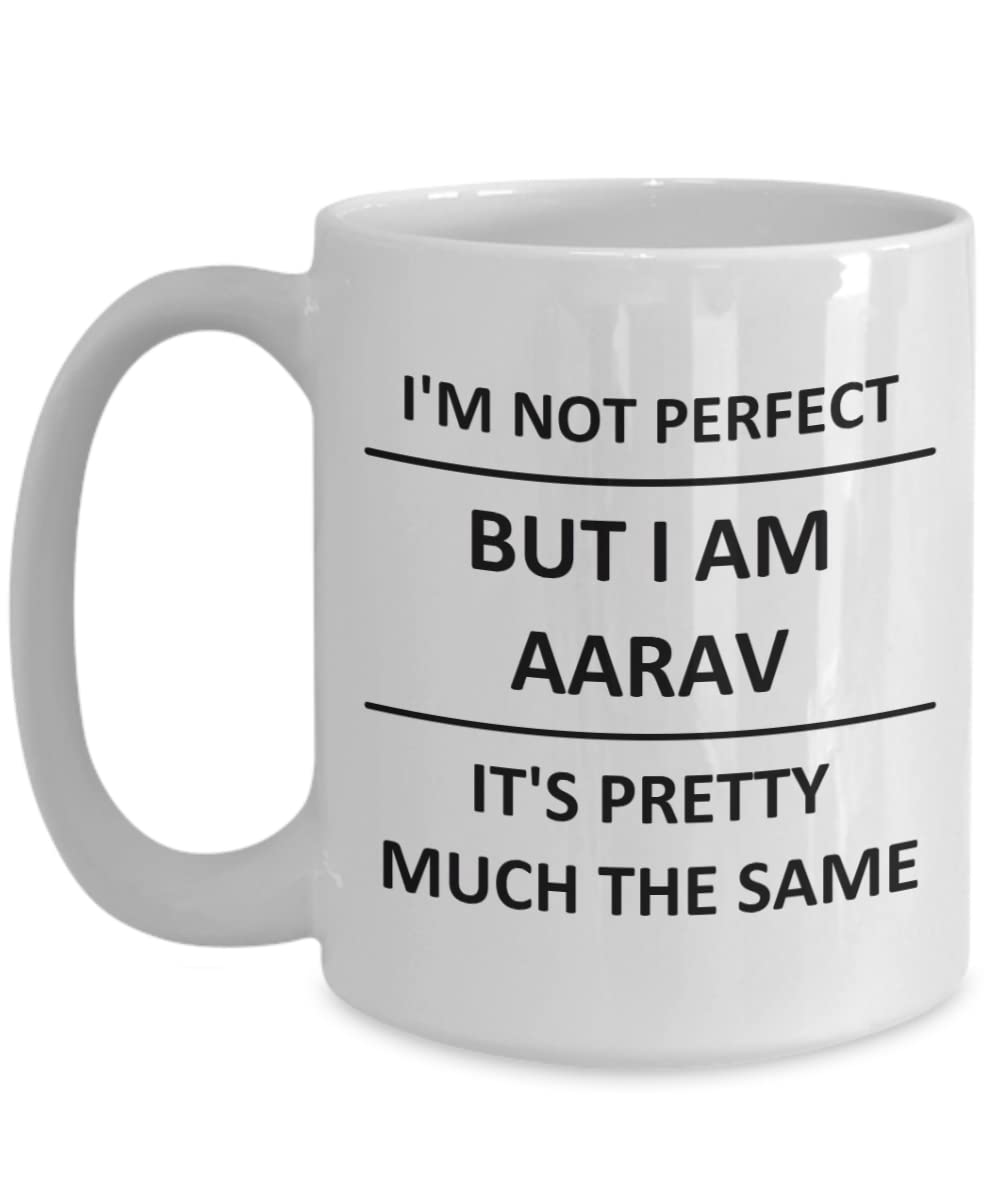 Mug for AARAV Lover boyfriend BF husband dad son friend brother him name Coffee Cup