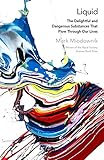  Liquid: The Delightful and Dangerous Substances That Flow Through Our Lives (English Edition)