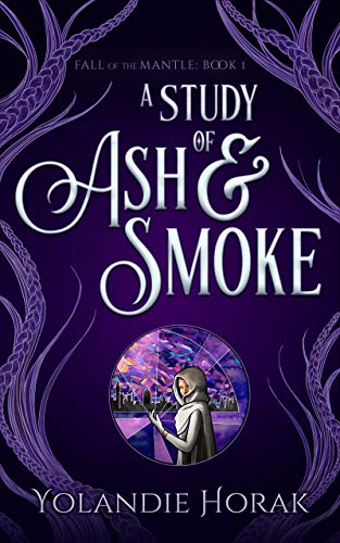 A Study of Ash & Smoke (Fall of the Mantle Book 1) (English Edition) Francais PDF